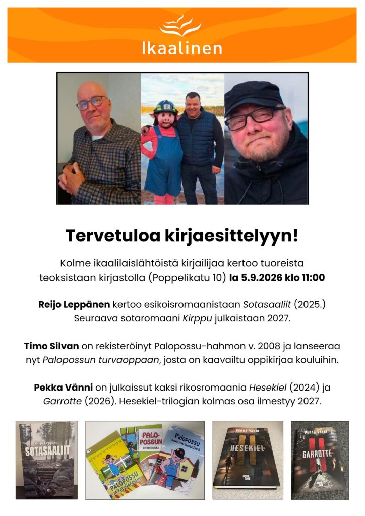 Kirjaesittely Ikaalisten kirjastolla la 5.9.2026 klo 11. Kolme ikaalilaislähtöistä kirjailijaa; Reijo Leppänen, Timo Silvan ja Pekka Vänni, kertovat tuoreista teoksistaan. Tervetuloa!